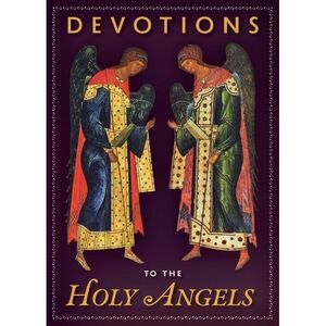 Devotions to the Holy Angels -- Various Authors
